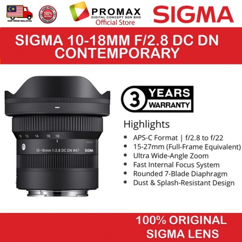 SIGMA 10-18mm F2.8 DC DN Contemporary Lens for Sony E / FUJI X / CANON RF ( SIGMA MALAYSIA )