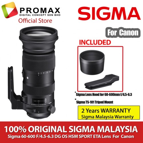Sigma 60-600mm f4.5-6.3 DG OS HSM Sports Lens for Canon EF (SIGMA MALAYSIA 2 YEARS WARRANTY)